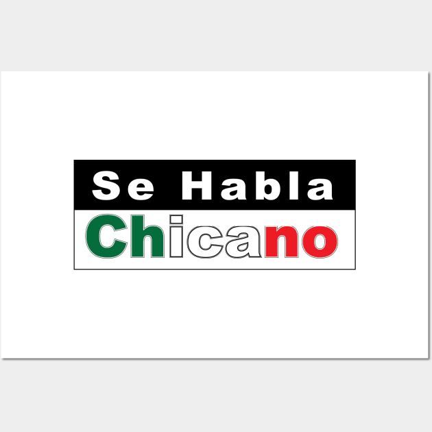 Se habla Chicano Wall Art by Estudio3e